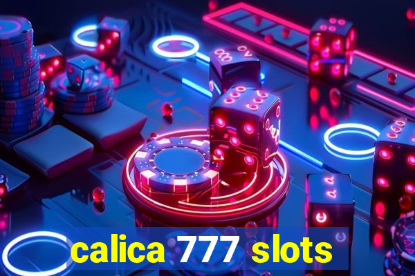 calica 777 slots